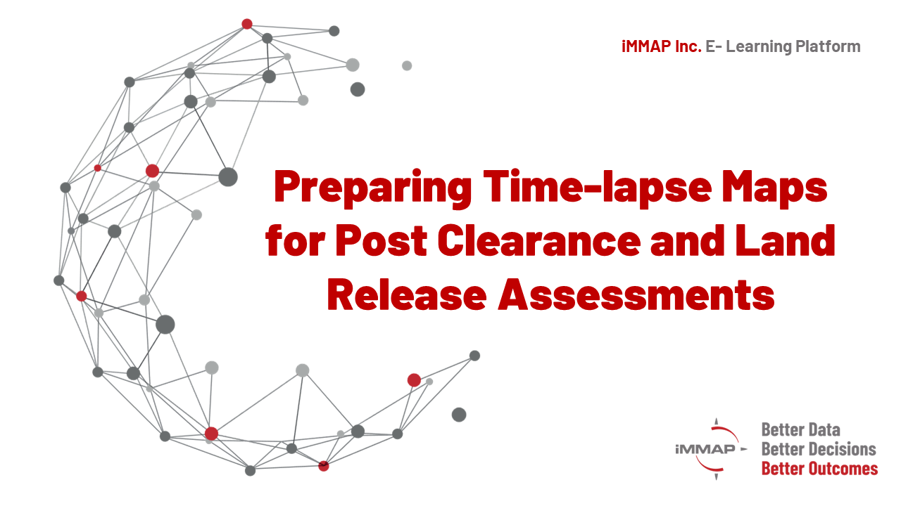 Preparing Time-lapse Maps for Post Clearance and Land Release Assessments IQ_007